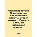 Alexander Stein. A Tale of How Stories arise. S...