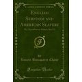 English Serfdom and American Slavery: Or, Ourse...