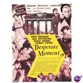 DESPERATE MOMENT Dirk Bogarde, Mai Zetterling A...