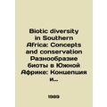 Biotic diversity in Southern Africa: Concepts a...