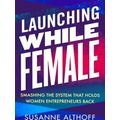 Launching While Female