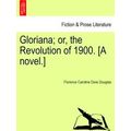 Gloriana, Or, The Revolution Of 1900. A Novel
