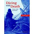 Dicing With Death - Chance, Risk and Health by Stephen Senn