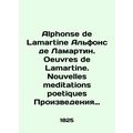 Alphonse de Lamartine Alphonse de Lamartine. Oeuvres de Lamartine. Nouvelles med