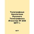 Telegraph bulletins of the Russian Telegraph Ag...