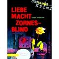 Liebe Macht Zornesblind