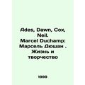 Ades, Dawn, Cox, Neil. Marcel Duchamp: Marcel D...