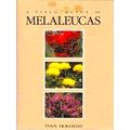 A Field Guide To Melaleucas