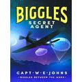 Biggles Between the Wars 2: Biggles, Secret Agent