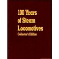 100 Years of Steam Locomotives: Collector's Edi...