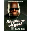 Oh yes, oh yes by Carl Cox