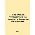 Pierre Frede. Journey to Nordkap and Finnish Lapland. In Russian (ask us if in d