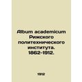 Album academicum of Riga Polytechnic Institute....