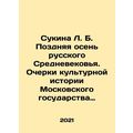 L. B. Sukina Late Autumn of the Russian Middle ...