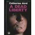 Catherine Aird: Dead Liberty.signed hardback