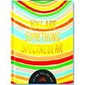 You Are Something Spectacular