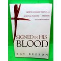 Signed in His Blood: God's Ultimate Weapon For ...