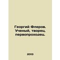 Georgy Flerov. Scientist, creator, pioneer. In ...