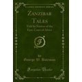 Zanzibar Tales: Told by Natives of the East, Co...