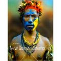 New Guinea Ceremonies