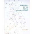 Rhetorics Of The Digital Nonhumanities