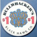 Bullwhackers. $1 Casino Chip. Black Hawk, CO. 13B.
