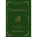 Consuelo, Vol. 2 of 2 (Classic Reprint)