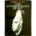 The Anthropology of Art by Robert Layton