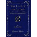 The Last of the Lairds: Or the Life and Opinion...