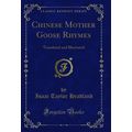 Chinese Mother Goose Rhymes: Translated and Ill...