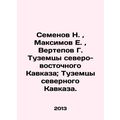 N. Semyonov, E. Maksimov, G. Vertepov Natives of the North-East Caucasus; Native