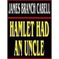 Hamlet Had An Uncle