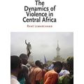 The Dynamics Of Violence In Central Africa