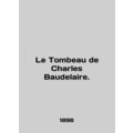 Le Tombeau de Charles Baudelaire. In English /L...