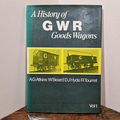 A History of GWR Goods Wagons Vol 1 Atkins Bear...