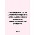 Zimmerling A. V. Systems of Word Order of Slavi...