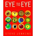 Eye to Eye/How Animals See the World - How Animals See the World by Steve Jenkin