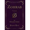 Zohrab, Vol. 3 of 3: The Hostage (Classic Reprint)