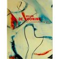 Willem De Kooning - The Late Paintings, the 1980s by Various Authors
