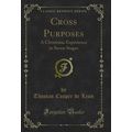 Cross Purposes: A Christmas Experience in Seven...