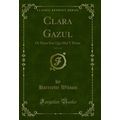 Clara Gazul, Vol. 1 of 3: Or Honi Soit Qui Mal ...