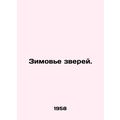 Winter of Beasts. In Russian /Zimove zverey.