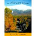 A Beautiful Life In Berlin, New Hampshire