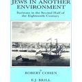 Jews in Another Environment: Surinam in the Second Half of the Eighteenth Centur