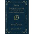 Zone Policeman 88: A Close Range Study of the P...