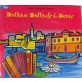 Balkan Ballads & Beats Ethnic Moods & Grooves C...