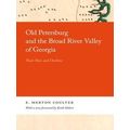 Georgia Open History Library: Old Petersburg and the Broad River Valley of Georg