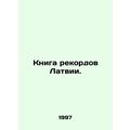 Latvias Book of Records. In Russian /Kniga reko...