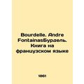 Bourdelle. Andre Fontainas Bourdelle. Book in French/Bourdelle. Andre Fontainas