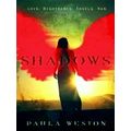 Shadows Love. Nightmares. Andels. War by Paula Weston